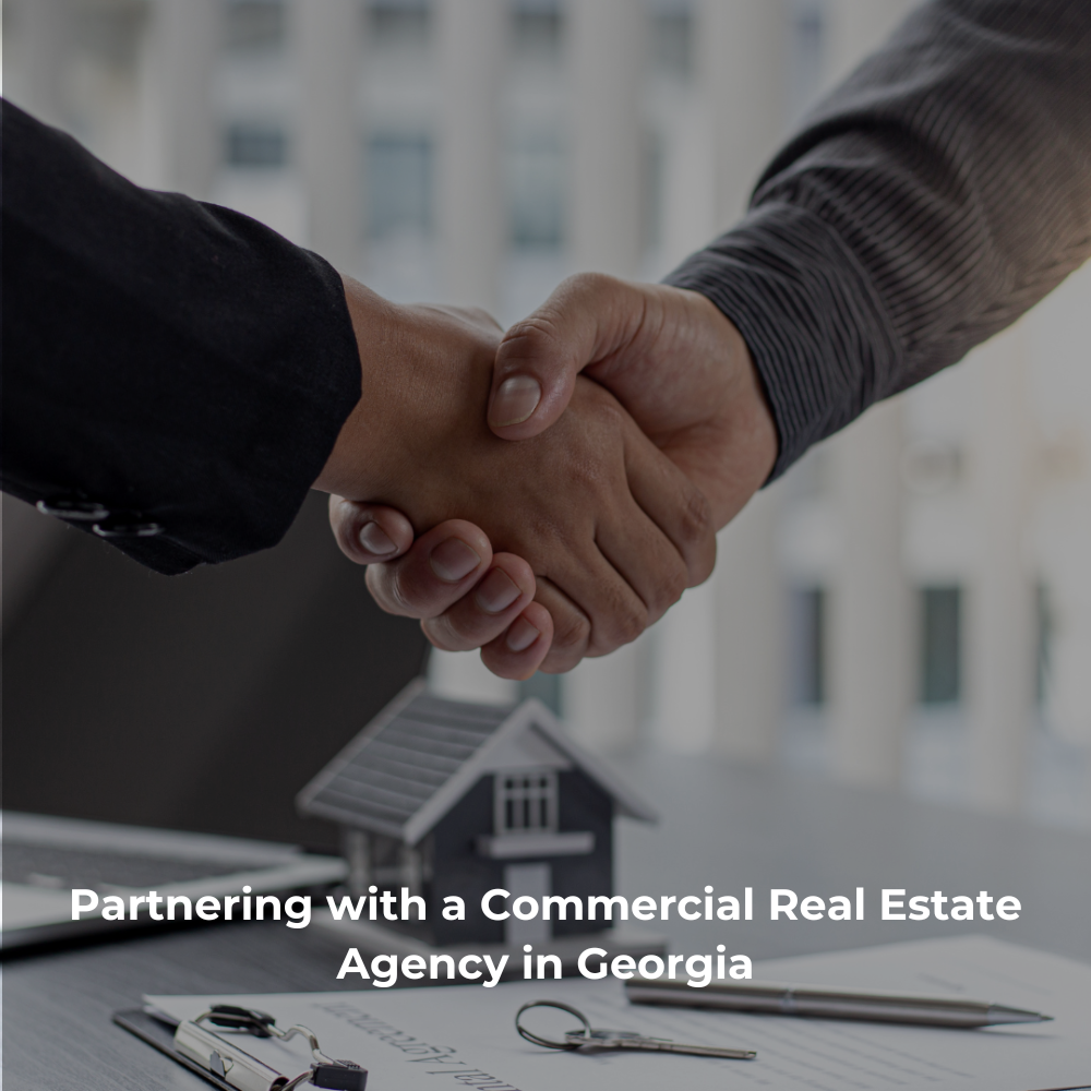 Partnering with a Commercial Real Estate Agency in Georgia